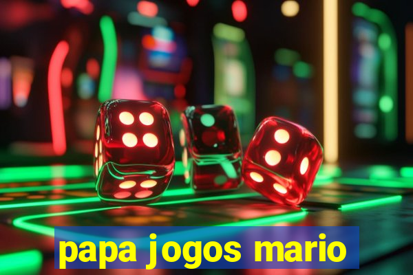 papa jogos mario